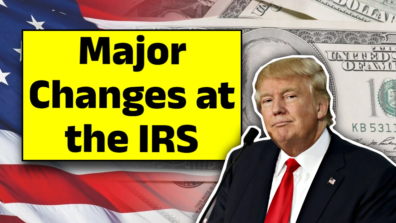 Major Changes at the IRS