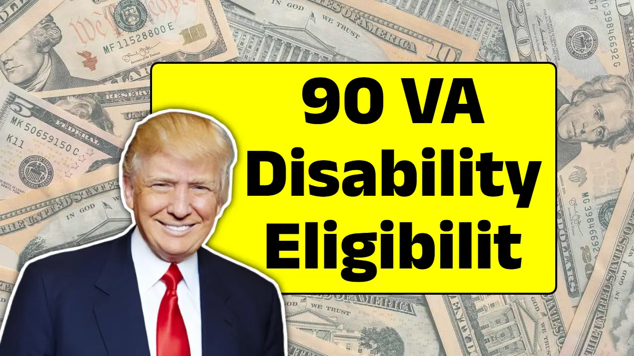 90 VA Disability Eligibility Requirements
